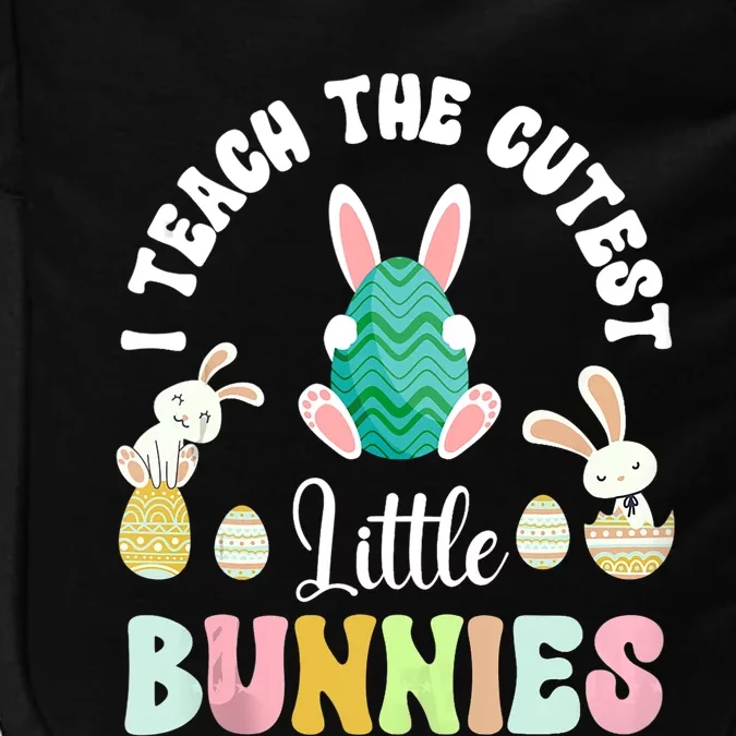 Easter Day Teacher I Teach The Cutest Little Bunnies Rainbow Impact Tech Backpack