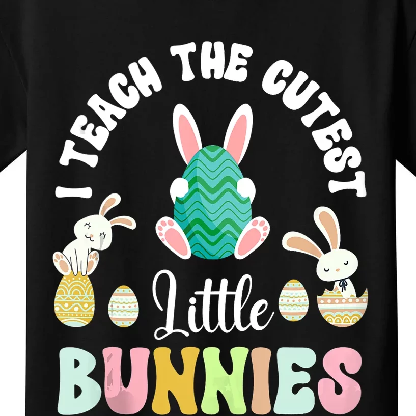 Easter Day Teacher I Teach The Cutest Little Bunnies Rainbow Kids T-Shirt