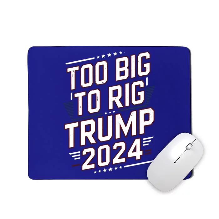 Election Day Too Big To Rig President Trump 2024 Vintage Gift Mousepad