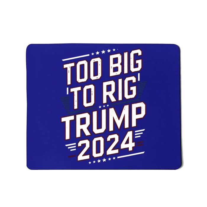 Election Day Too Big To Rig President Trump 2024 Vintage Gift Mousepad