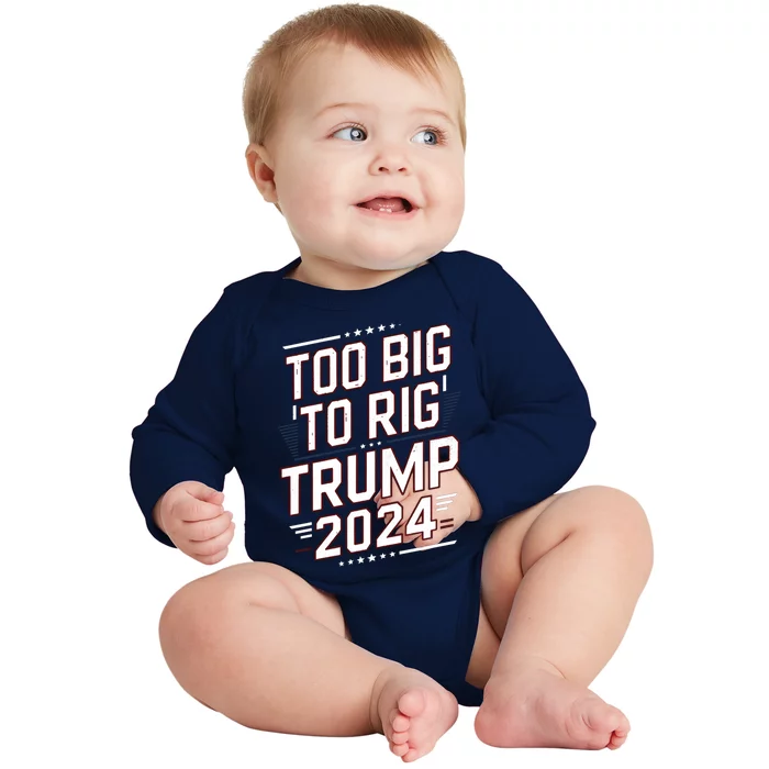 Election Day Too Big To Rig President Trump 2024 Vintage Gift Baby Long Sleeve Bodysuit