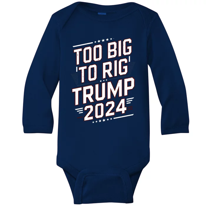 Election Day Too Big To Rig President Trump 2024 Vintage Gift Baby Long Sleeve Bodysuit