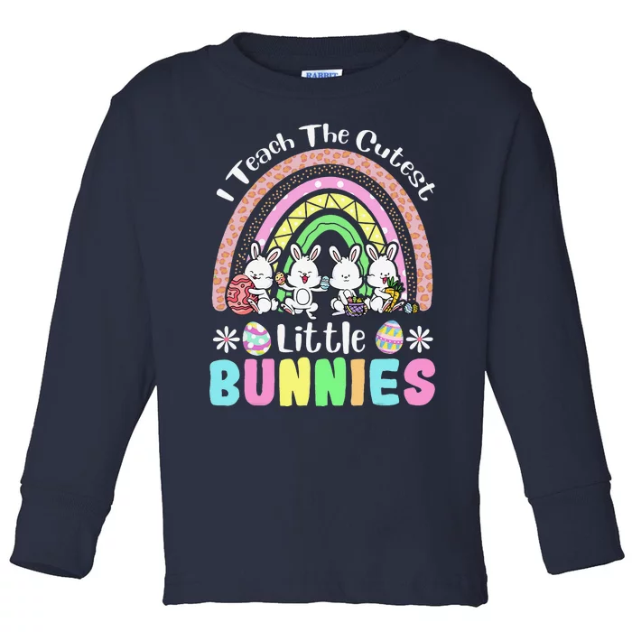 Easter Day Teacher I Teach The Cutest Little Bunnies Rainbow Toddler Long Sleeve Shirt