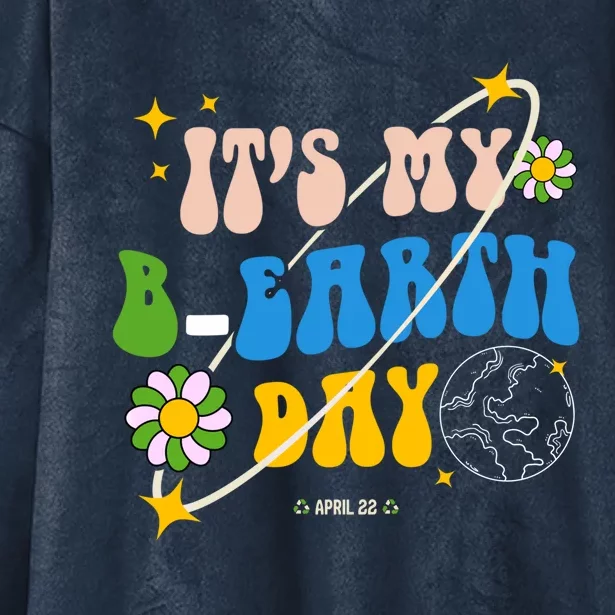 Earth Day Tee Its My Bcool Giftearth Day Funny Birthday Earth Day Gift Hooded Wearable Blanket