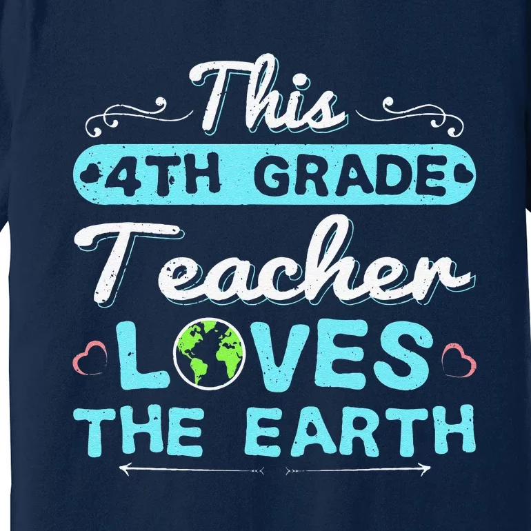 Earth Day Teacher 4th Grade Gift Premium T-Shirt