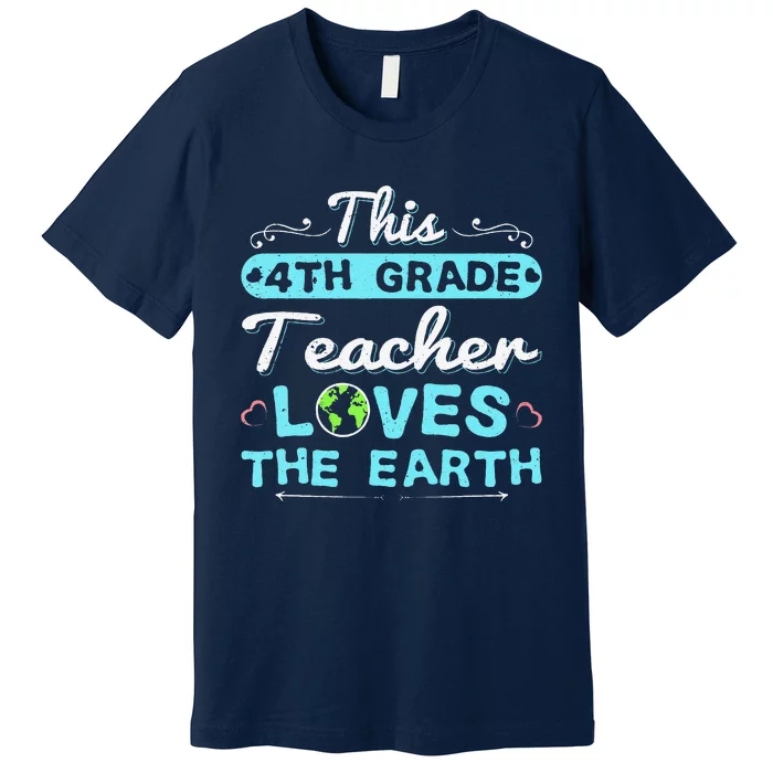 Earth Day Teacher 4th Grade Gift Premium T-Shirt