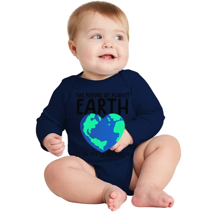 Earth Day Teacher Earth Day Funny Quote Teachers Cute Baby Long Sleeve Bodysuit