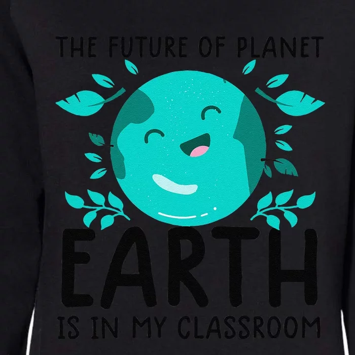 Earth Day Teacher Earth Day Funny Quote Teachers Funny Womens California Wash Sweatshirt