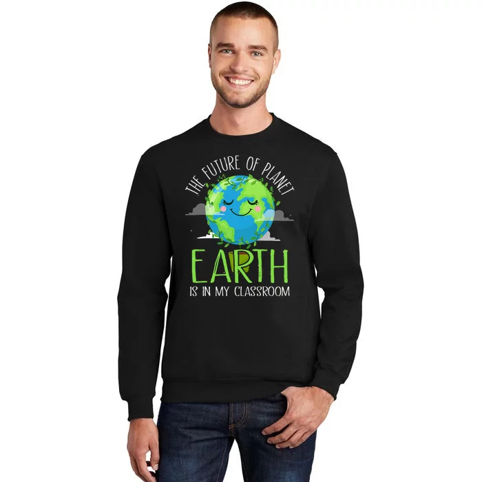 Earth Day Teachers 2024 Funny Classroom Sweatshirt