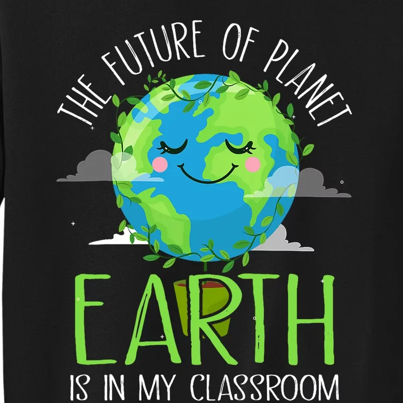 Earth Day Teachers 2024 Funny Classroom Sweatshirt