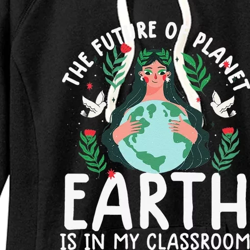 Earth Day Teacher Earth Day Funny Quote Teachers Gift Women's Fleece Hoodie