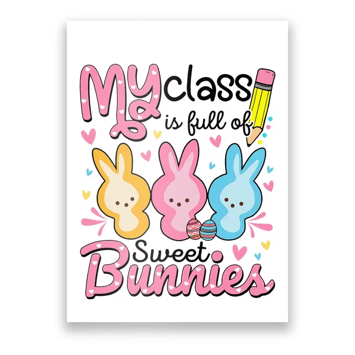 Easter Day Teacher My Class Is Full Sweet Bunnies Poster