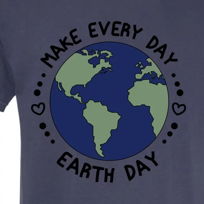 Earth Day Tee Make Everyday Earth Day Gift Planet Earth Day Gift Garment-Dyed Heavyweight T-Shirt