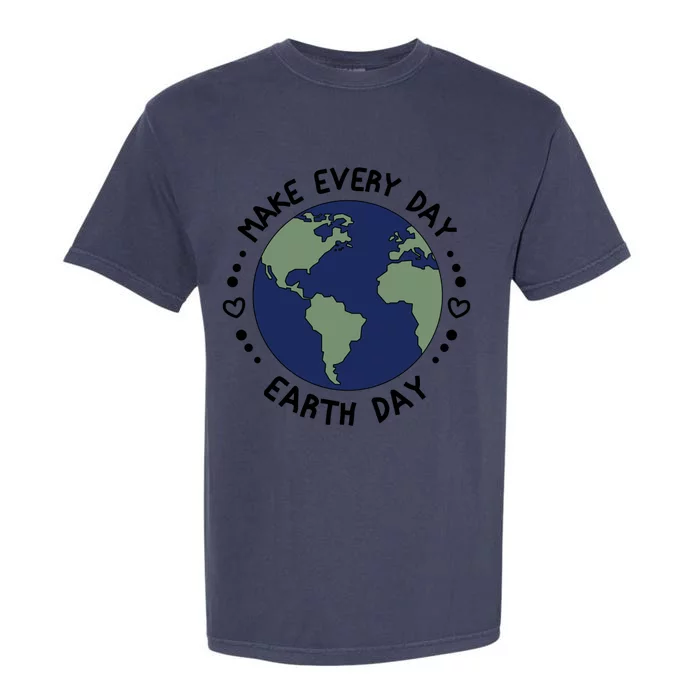 Earth Day Tee Make Everyday Earth Day Gift Planet Earth Day Gift Garment-Dyed Heavyweight T-Shirt