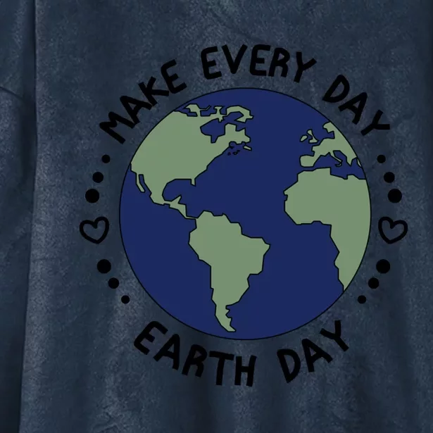 Earth Day Tee Make Everyday Earth Day Gift Planet Earth Day Gift Hooded Wearable Blanket