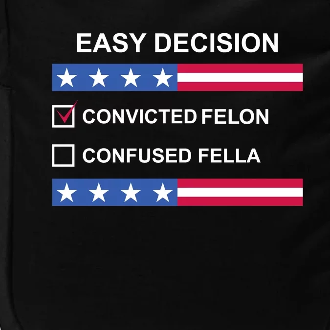 Easy Decision Trump 2024 Convicted Felon Impact Tech Backpack