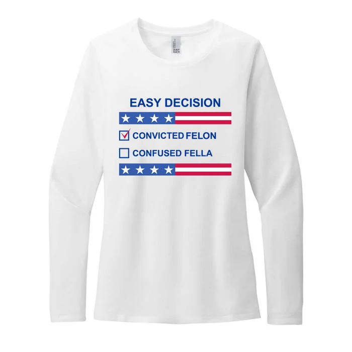 Easy Decision Trump 2024 Convicted Felon Womens CVC Long Sleeve Shirt