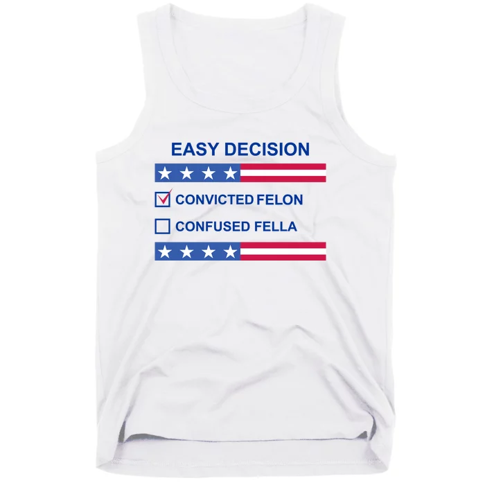 Easy Decision Trump 2024 Convicted Felon Tank Top