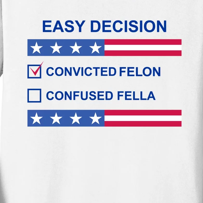 Easy Decision Trump 2024 Convicted Felon Kids Long Sleeve Shirt