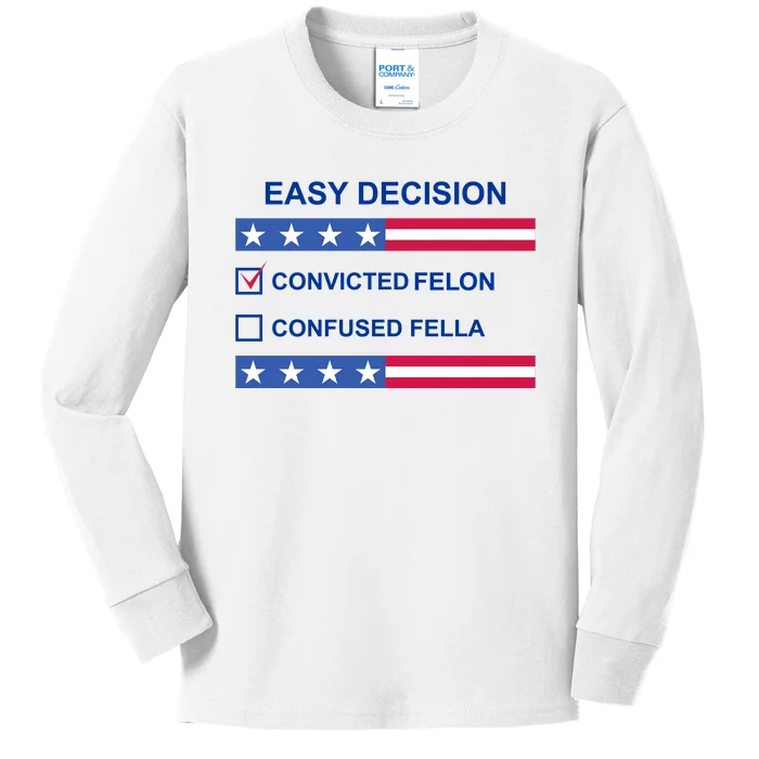 Easy Decision Trump 2024 Convicted Felon Kids Long Sleeve Shirt