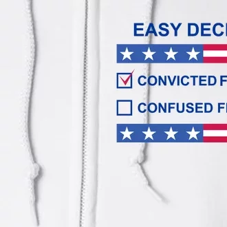 Easy Decision Trump 2024 Convicted Felon Full Zip Hoodie