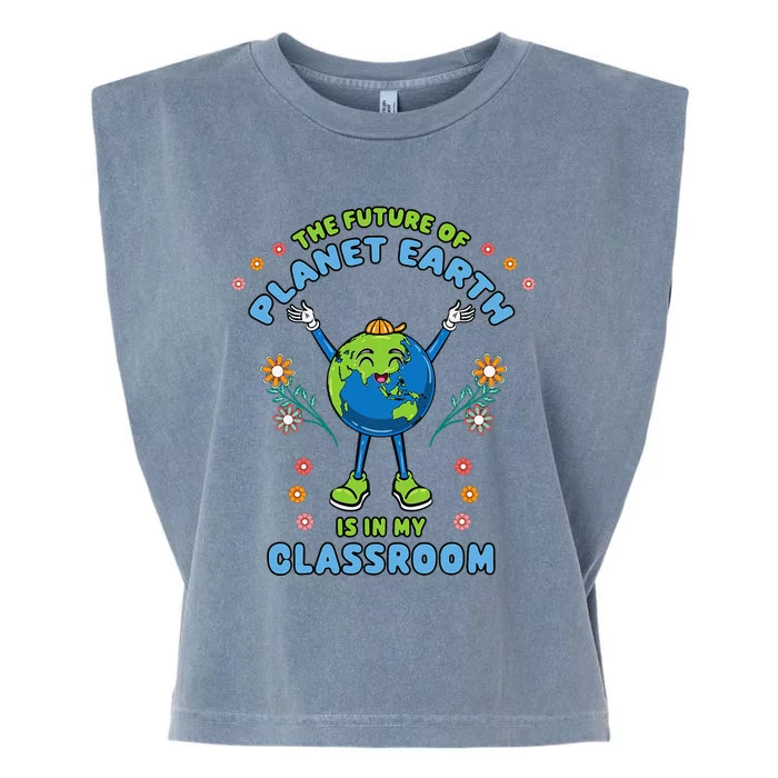 Earth Day Teacher The Future Of Earth Is In My Classroom Garment-Dyed Women's Muscle Tee