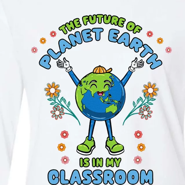 Earth Day Teacher The Future Of Earth Is In My Classroom Womens Cotton Relaxed Long Sleeve T-Shirt