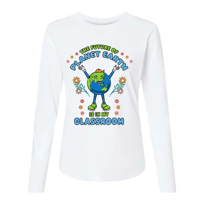 Earth Day Teacher The Future Of Earth Is In My Classroom Womens Cotton Relaxed Long Sleeve T-Shirt