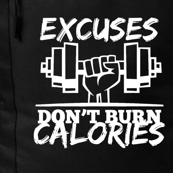 Excuses Don t Burn Calories Funny Gym Fitness Gift Daily Commute Backpack