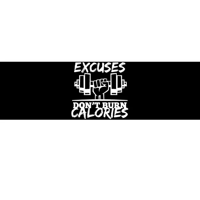 Excuses Don t Burn Calories Funny Gym Fitness Gift Bumper Sticker