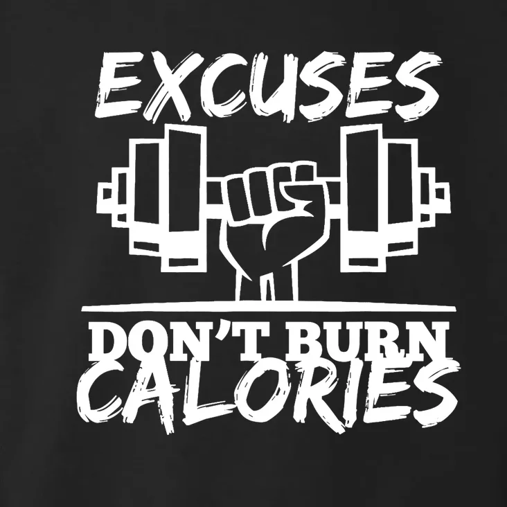 Excuses Don t Burn Calories Funny Gym Fitness Gift Toddler Hoodie