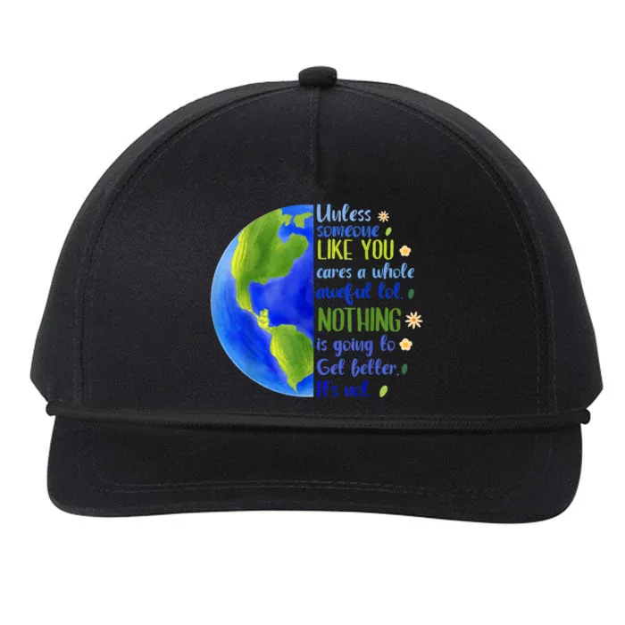 Earth Day Unless Someone Like You Cares A Whole Awful Lot Snapback Five-Panel Rope Hat