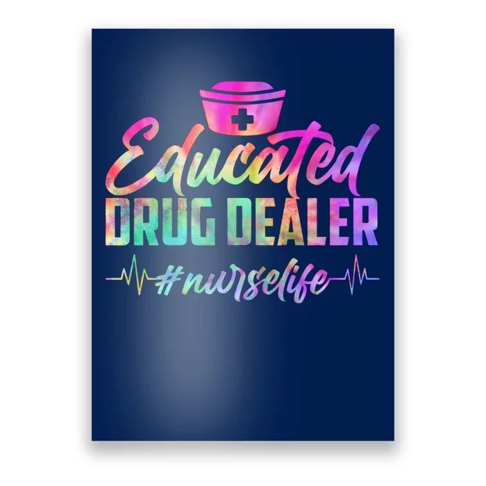 Educated Drug Dealer Nurselife Poster