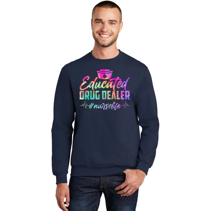 Educated Drug Dealer Nurselife Tall Sweatshirt