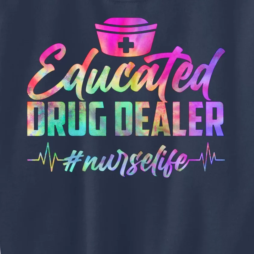 Educated Drug Dealer Nurselife Kids Sweatshirt