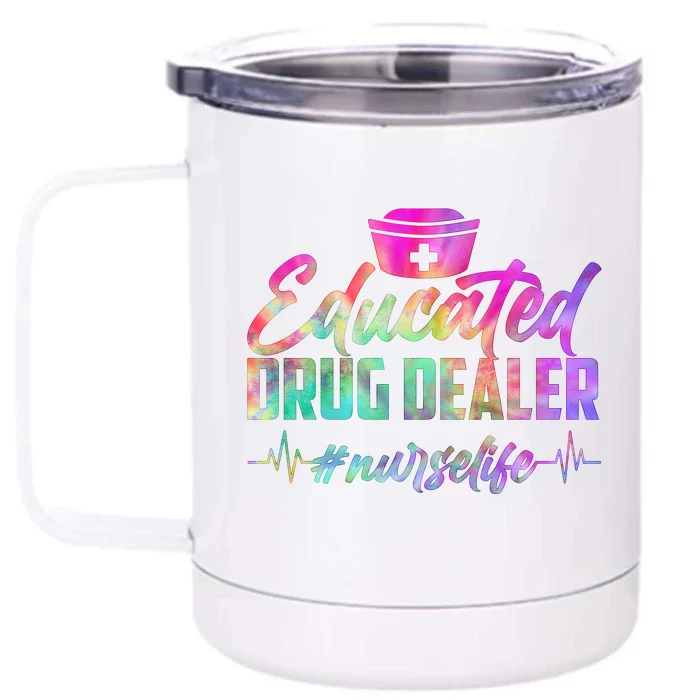 Educated Drug Dealer Nurselife Front & Back 12oz Stainless Steel Tumbler Cup