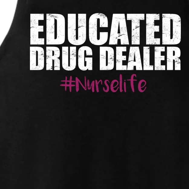 Educated Drug Dealer #Nurselife Nurse Ladies Tri-Blend Wicking Tank