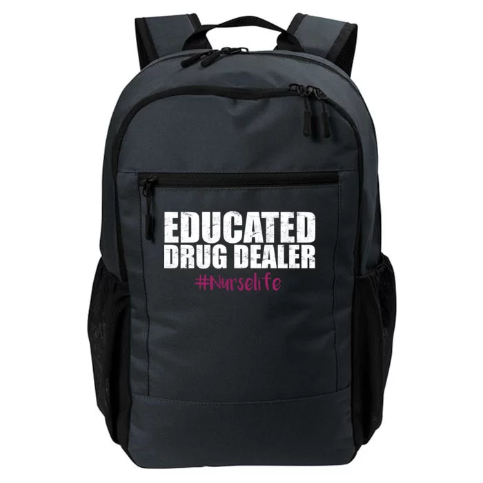 Educated Drug Dealer #Nurselife Nurse Daily Commute Backpack