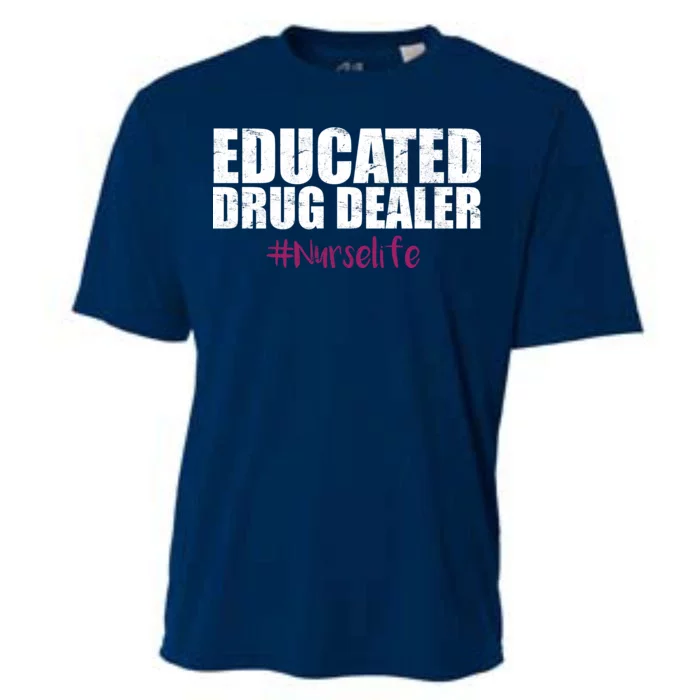 Educated Drug Dealer #Nurselife Nurse Cooling Performance Crew T-Shirt