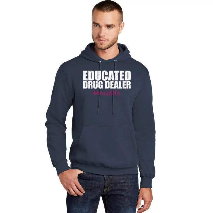 Educated Drug Dealer #Nurselife Nurse Tall Hoodie