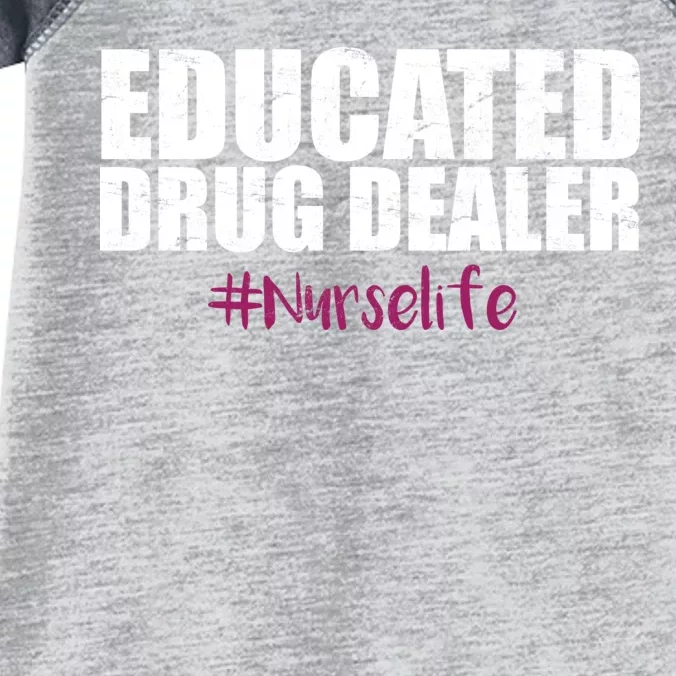 Educated Drug Dealer #Nurselife Nurse Infant Baby Jersey Bodysuit