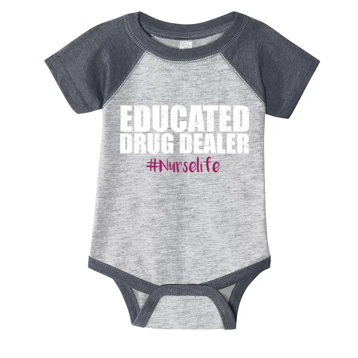 Educated Drug Dealer #Nurselife Nurse Infant Baby Jersey Bodysuit