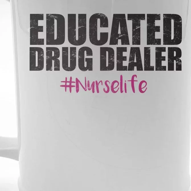 Educated Drug Dealer #Nurselife Nurse Front & Back Beer Stein