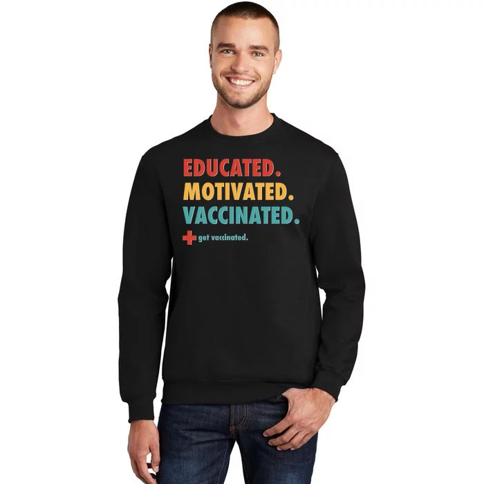 Educated Motivated Vaccinated Get Vaccinated Sweatshirt