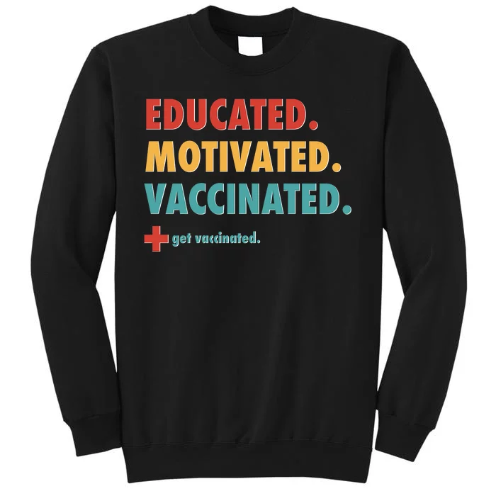 Educated Motivated Vaccinated Get Vaccinated Sweatshirt