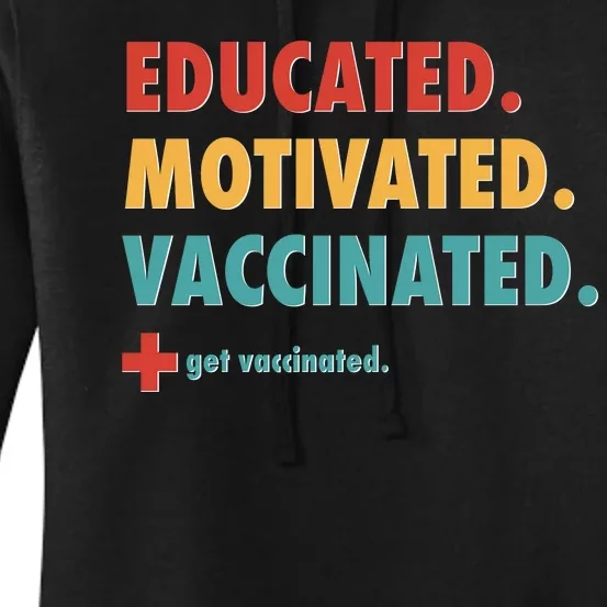 Educated Motivated Vaccinated Get Vaccinated Women's Pullover Hoodie