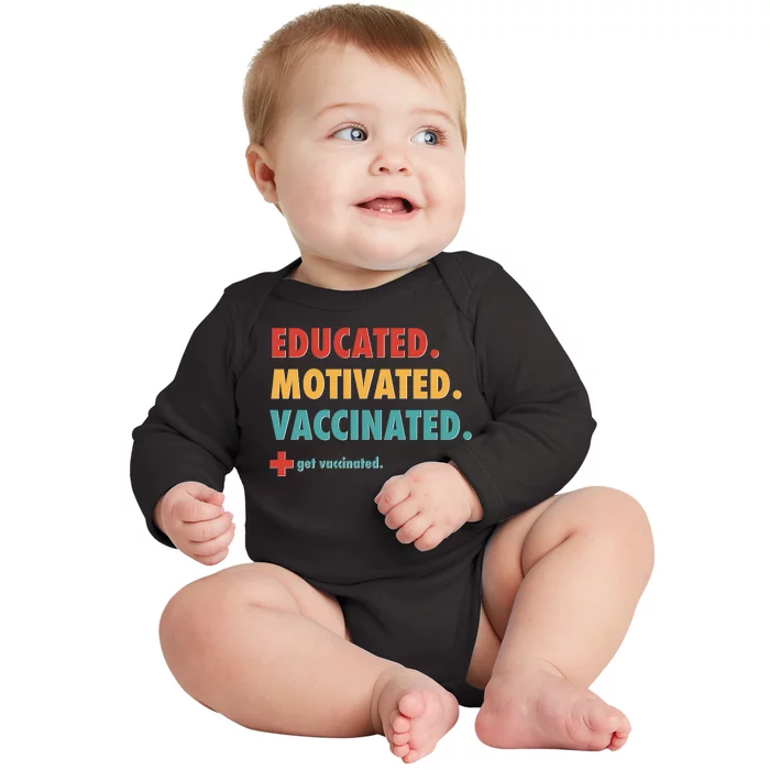 Educated Motivated Vaccinated Get Vaccinated Baby Long Sleeve Bodysuit