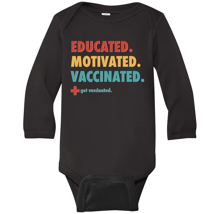 Educated Motivated Vaccinated Get Vaccinated Baby Long Sleeve Bodysuit