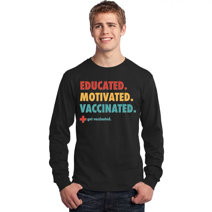 Educated Motivated Vaccinated Get Vaccinated Tall Long Sleeve T-Shirt