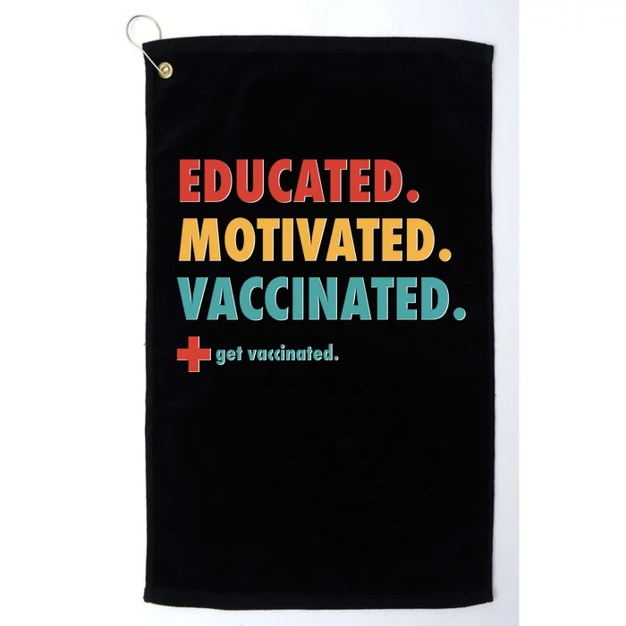 Educated Motivated Vaccinated Get Vaccinated Platinum Collection Golf Towel